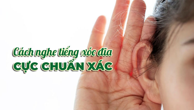 Cách nghe tiếng xóc đĩa